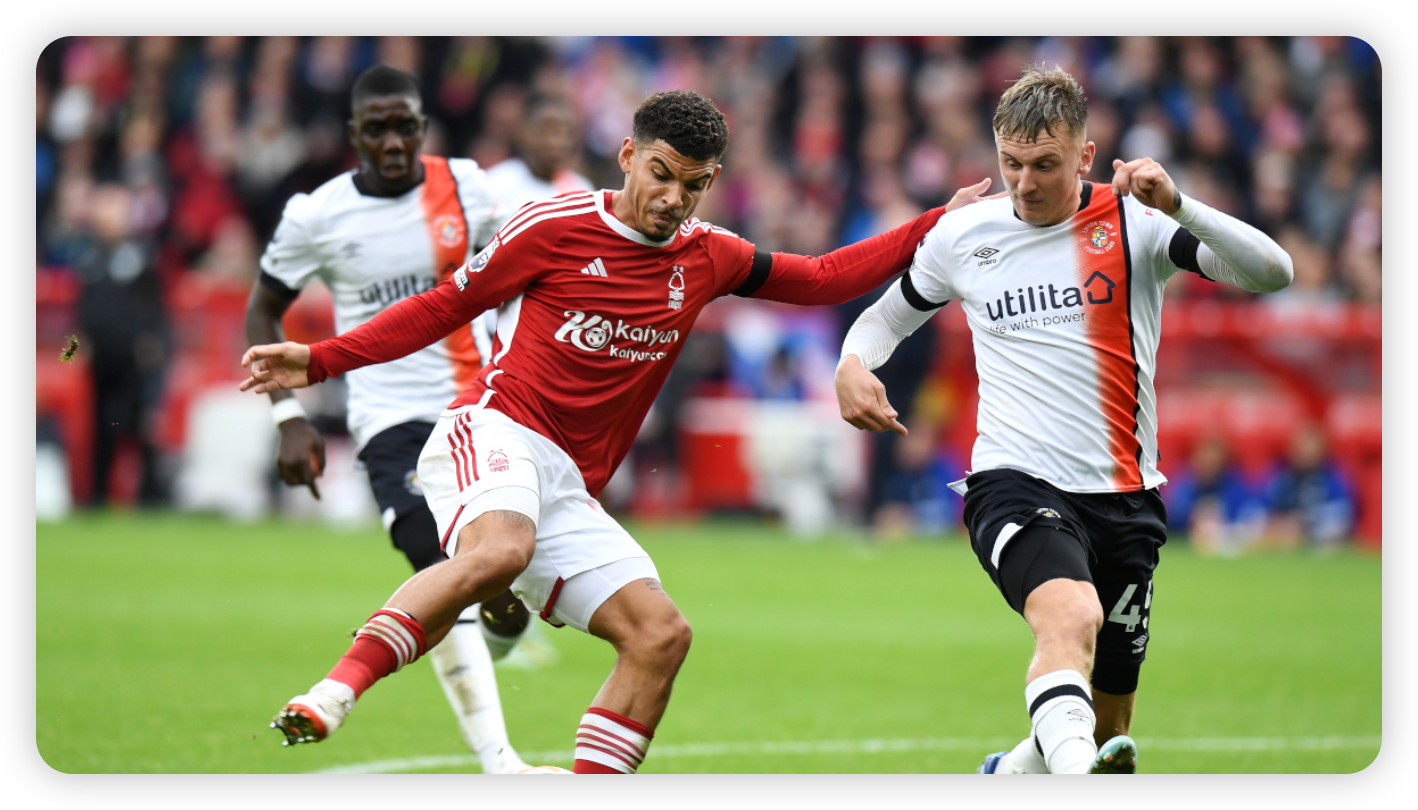 A Game of Two Halves: Forest's Dominance Meets Luton's Resolve